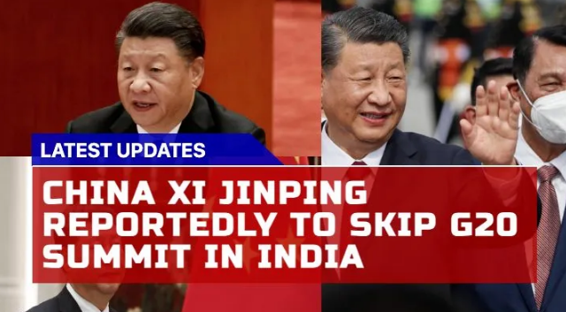 Why China’s President Xi Jinping Is Not Attending G20 Summit In India?
